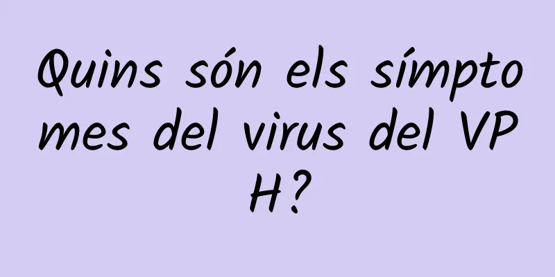 Quins són els símptomes del virus del VPH?