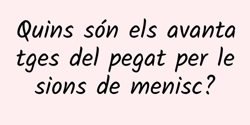 Quins són els avantatges del pegat per lesions de menisc?
