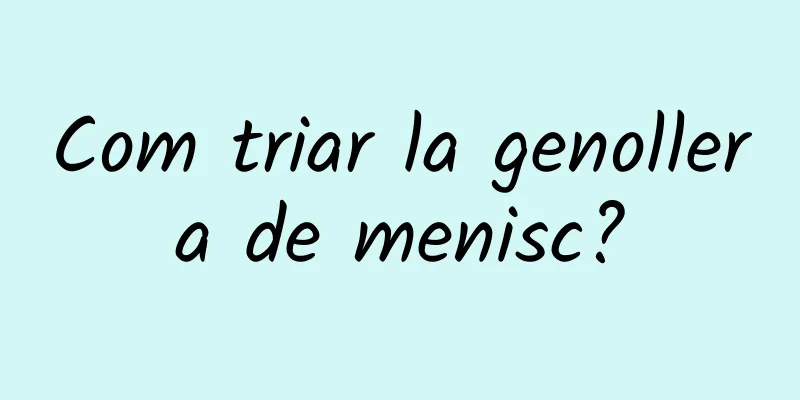 Com triar la genollera de menisc?