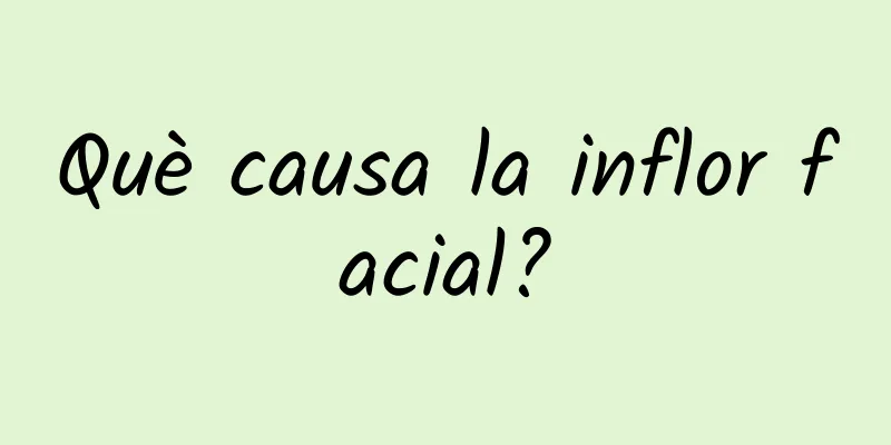 Què causa la inflor facial?