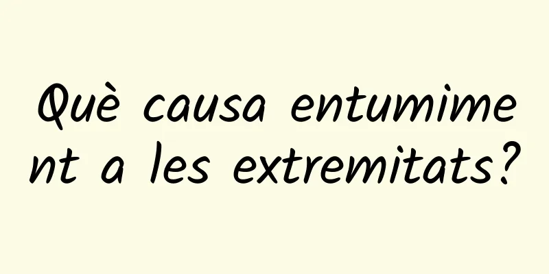 Què causa entumiment a les extremitats?