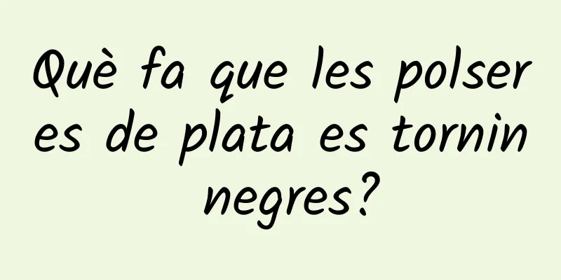 Què fa que les polseres de plata es tornin negres?
