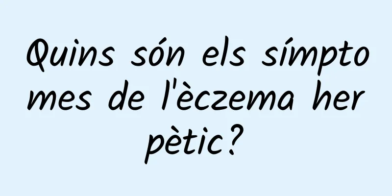 Quins són els símptomes de l'èczema herpètic?