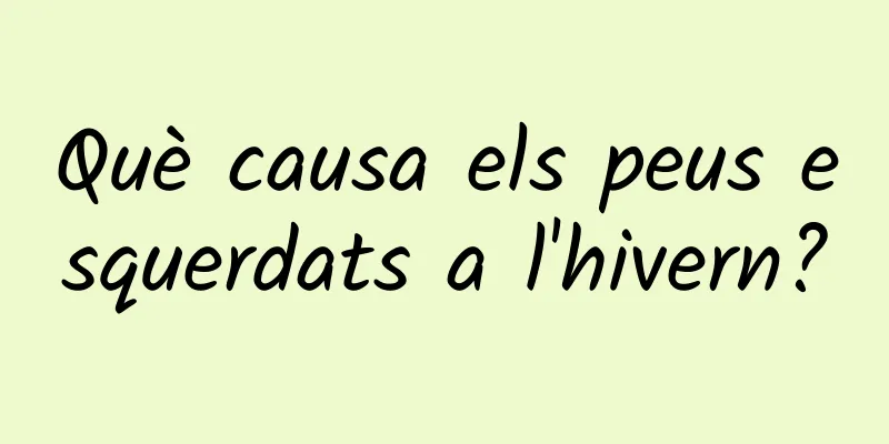 Què causa els peus esquerdats a l'hivern?