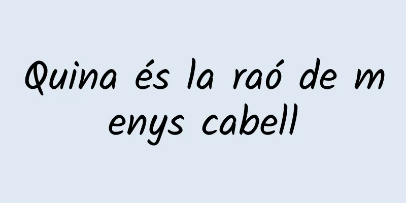 Quina és la raó de menys cabell