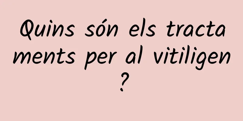 Quins són els tractaments per al vitiligen?
