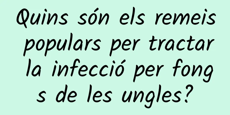 Quins són els remeis populars per tractar la infecció per fongs de les ungles?