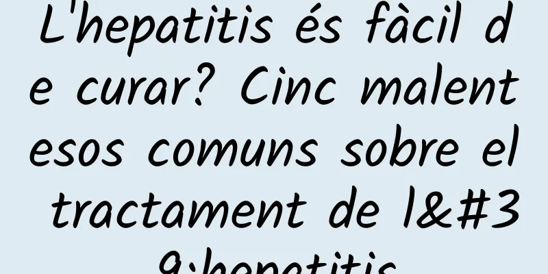 L'hepatitis és fàcil de curar? Cinc malentesos comuns sobre el tractament de l'hepatitis