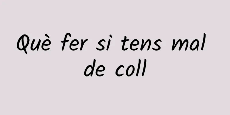 Què fer si tens mal de coll