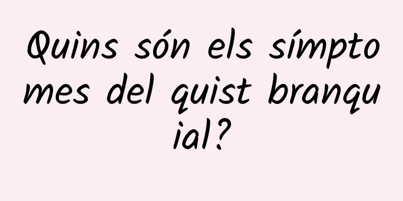 Quins són els símptomes del quist branquial?