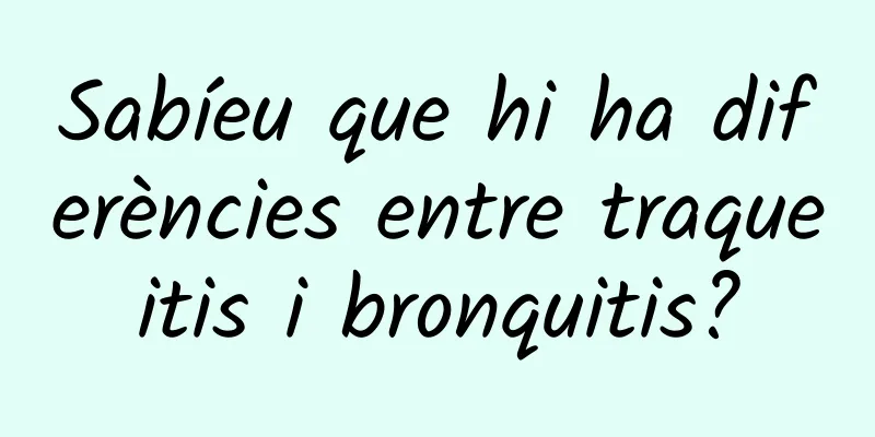 Sabíeu que hi ha diferències entre traqueitis i bronquitis?