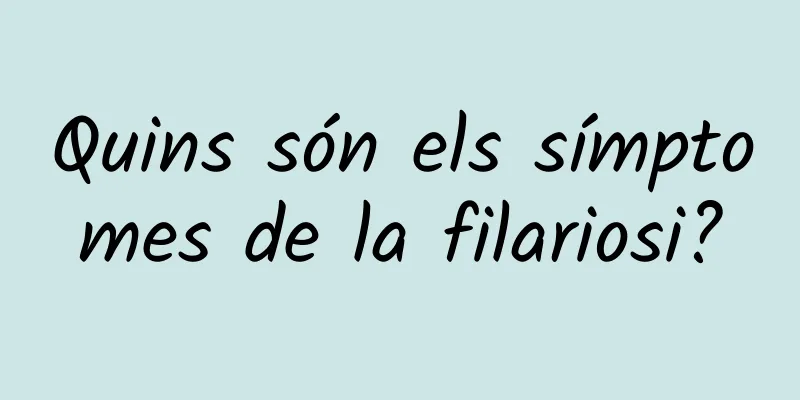 Quins són els símptomes de la filariosi?