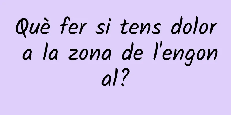 Què fer si tens dolor a la zona de l'engonal?