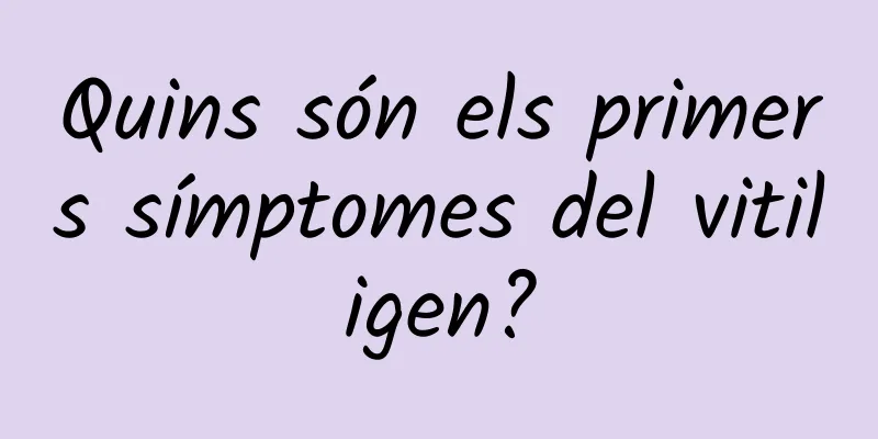 Quins són els primers símptomes del vitiligen?