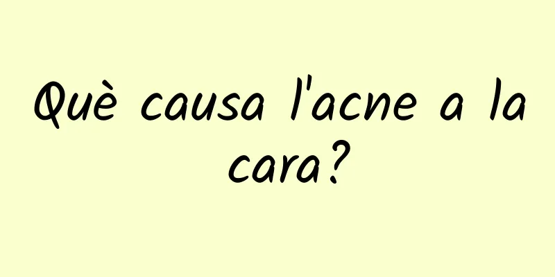 Què causa l'acne a la cara?