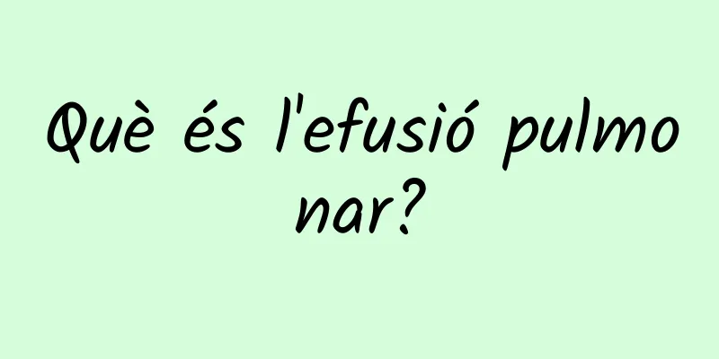 Què és l'efusió pulmonar?