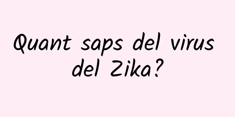 Quant saps del virus del Zika?