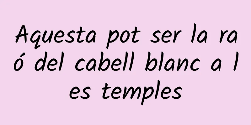 Aquesta pot ser la raó del cabell blanc a les temples