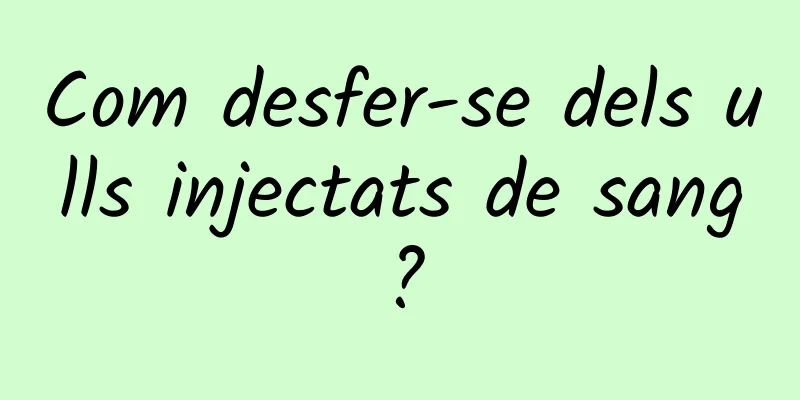 Com desfer-se dels ulls injectats de sang?