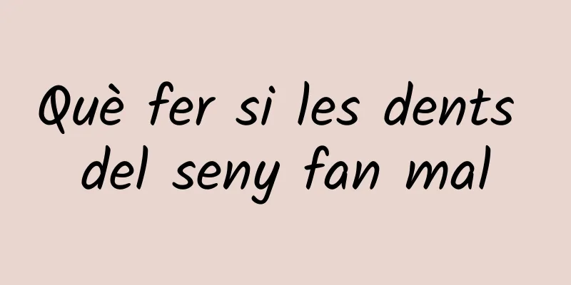 Què fer si les dents del seny fan mal
