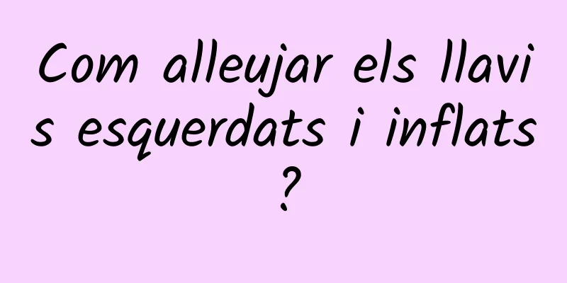 Com alleujar els llavis esquerdats i inflats?
