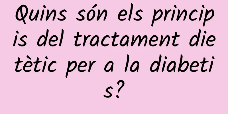 Quins són els principis del tractament dietètic per a la diabetis?