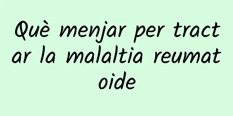 Què menjar per tractar la malaltia reumatoide