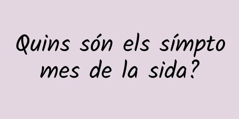 Quins són els símptomes de la sida?