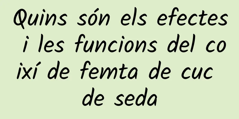 Quins són els efectes i les funcions del coixí de femta de cuc de seda