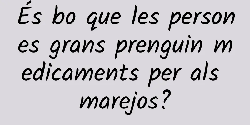És bo que les persones grans prenguin medicaments per als marejos?