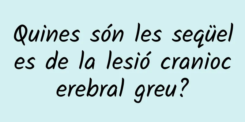 Quines són les seqüeles de la lesió craniocerebral greu?
