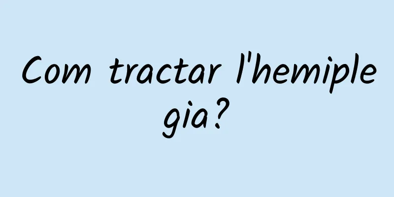 Com tractar l'hemiplegia?