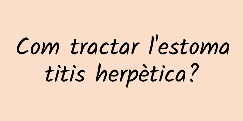 Com tractar l'estomatitis herpètica?