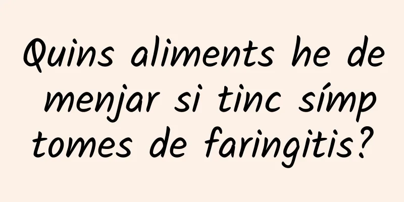 Quins aliments he de menjar si tinc símptomes de faringitis?