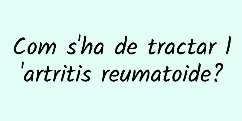 Com s'ha de tractar l'artritis reumatoide?