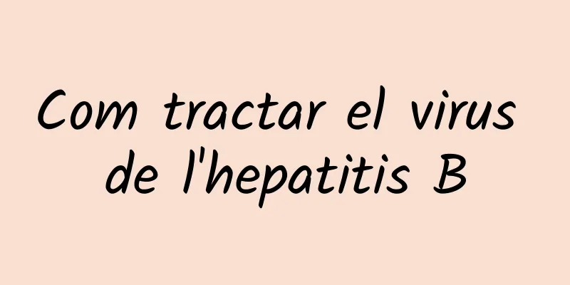 Com tractar el virus de l'hepatitis B