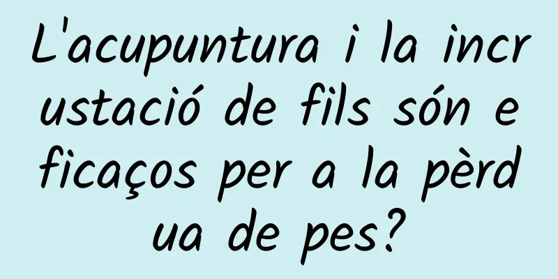 L'acupuntura i la incrustació de fils són eficaços per a la pèrdua de pes?