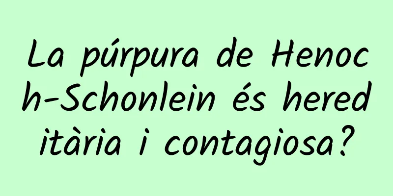 La púrpura de Henoch-Schonlein és hereditària i contagiosa?