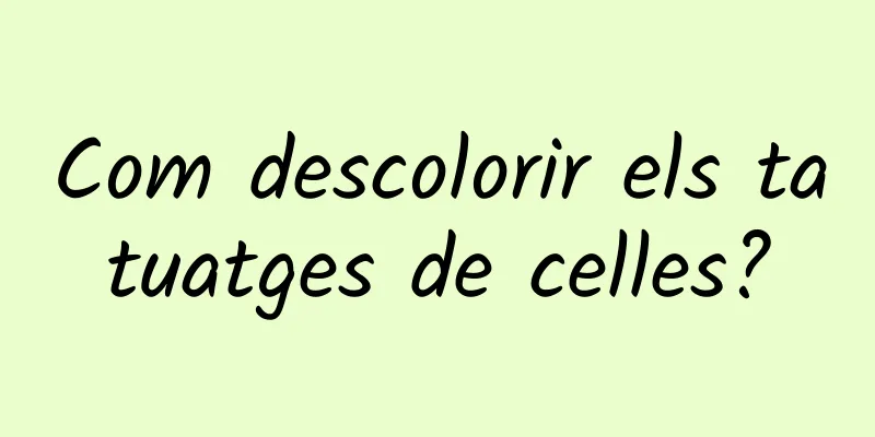 Com descolorir els tatuatges de celles?