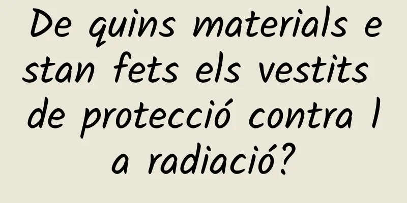 De quins materials estan fets els vestits de protecció contra la radiació?