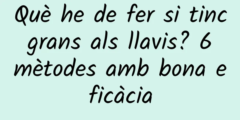 Què he de fer si tinc grans als llavis? 6 mètodes amb bona eficàcia