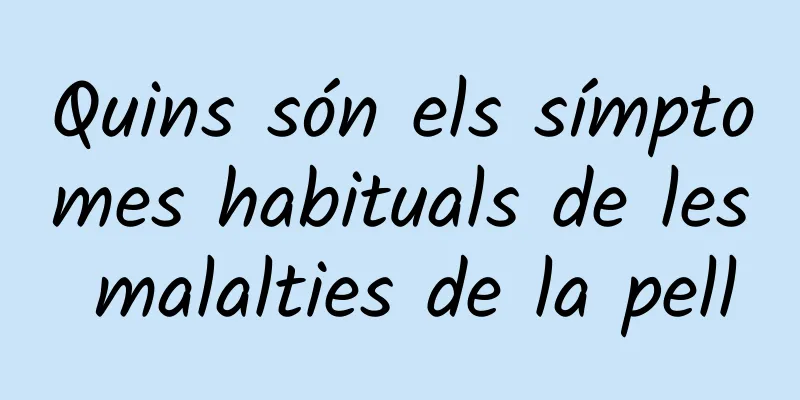 Quins són els símptomes habituals de les malalties de la pell