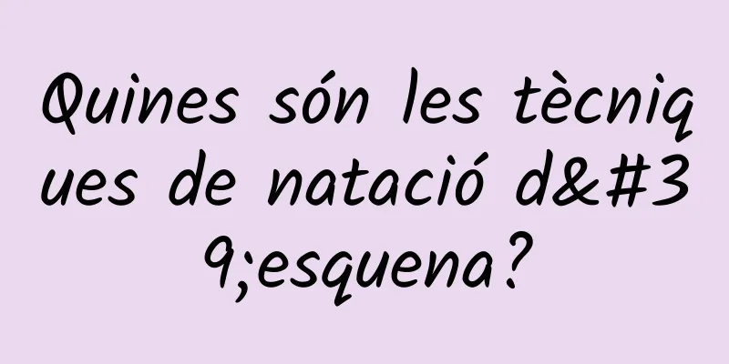 Quines són les tècniques de natació d'esquena?