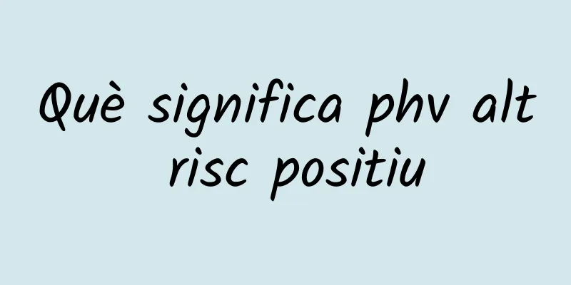 Què significa phv alt risc positiu