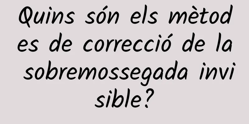 Quins són els mètodes de correcció de la sobremossegada invisible?