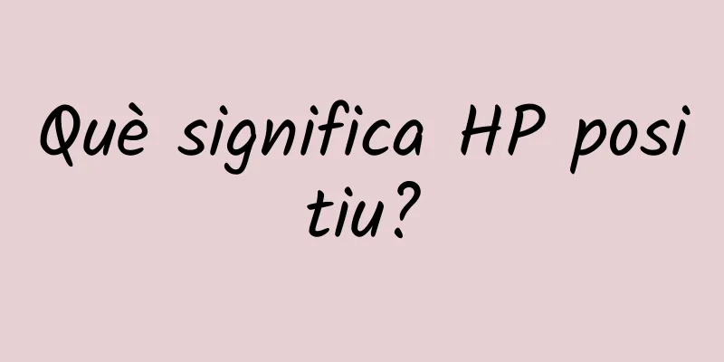 Què significa HP positiu?