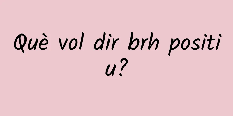 Què vol dir brh positiu?