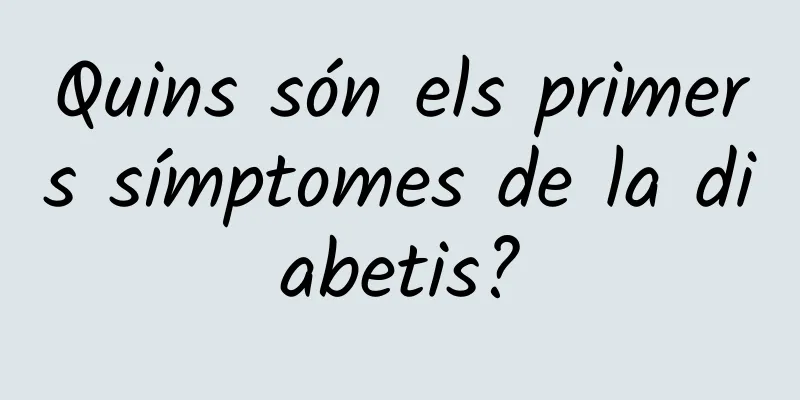 Quins són els primers símptomes de la diabetis?