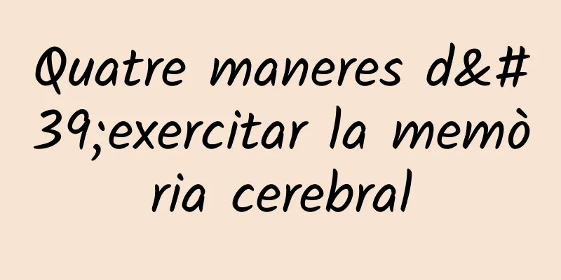 Quatre maneres d'exercitar la memòria cerebral