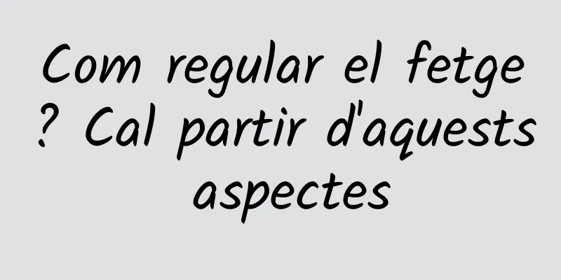 Com regular el fetge? Cal partir d'aquests aspectes